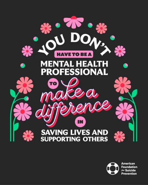 AFSP - You Don't Have to be a Mental Health Professional to Make a Difference screen
