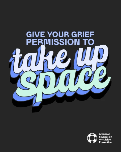 AFSP - Give Your Grief Permission to Take Up Space screen
